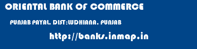 ORIENTAL BANK OF COMMERCE  PUNJAB PAYAL, DIST:LUDHIANA, PUNJAB    banks information 
